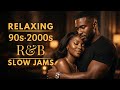 🌙 90s 2000s R&amp;B Slow Jams | Bedroom Love Songs Deep Late Night Vibes 💕