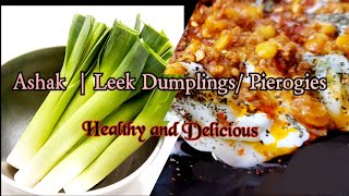 Ashak | Leek Perogies/ Leek Dumplings | Served with Meat Sauce | Healthy and Delicious