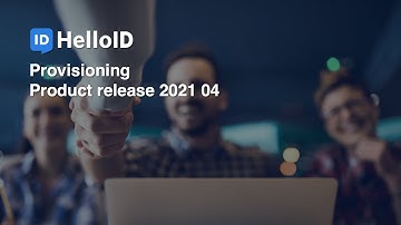 HelloID Access Management - Product Update 2021.04 - Identity as a Service