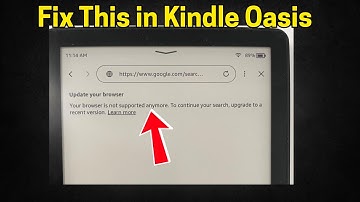 Fix Update your Browser on Kindle Oasis