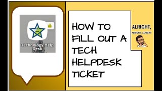 How to fill out a Student Help Desk ticket