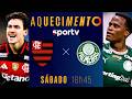 FLAMENGO X PALMEIRAS | AQUECIMENTO AO VIVO | BRASILEIRÃO 2026 | #live | sportv