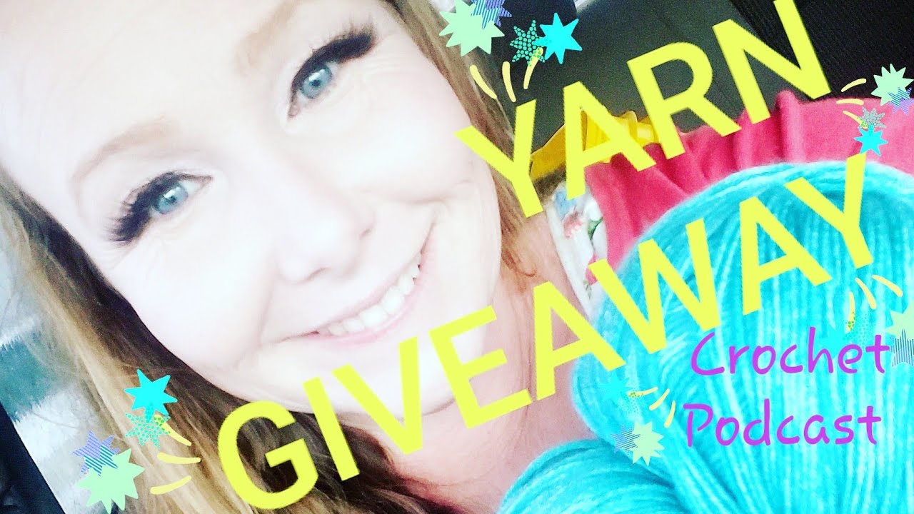 Crochet Podcast #2 & YARN GIVEAWAY! Starts 9/29/19 & Ends 10/31/19 [Giveaway Closed]