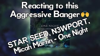 STAR SEED, N3WPORT & Micah Martin - One Night | DurdEDM Reaction (4...)