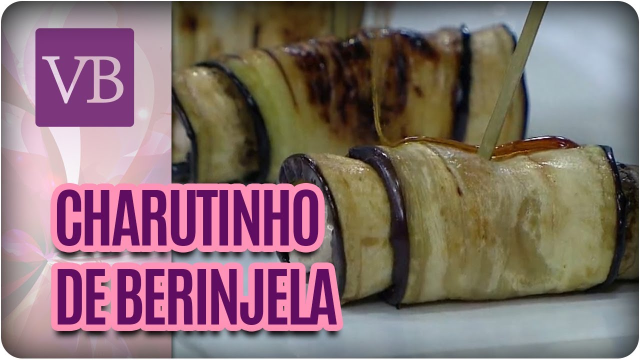 RECEITA DE CHARUTINHOS DE BERINJELA FIT VOCÊ BONITA (19/07/17)
