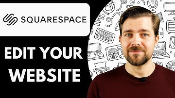 How to Edit Your Squarespace Website - 2025 (Step by step)