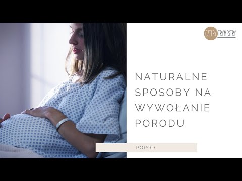 Wideo: 8 Naturalnych Sposobów Wywoływania Pracy