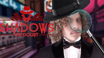 SOLVING MY FIRST MURDER CASE! | Shadows Of Doubt - Part 1