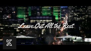 Linkin Park - Leave Out All The Rest (Remix Music) (lyric Video)