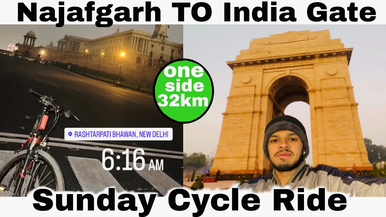 cycling-from-najafgarh-to-india-gate-32-km-one-side-youtube