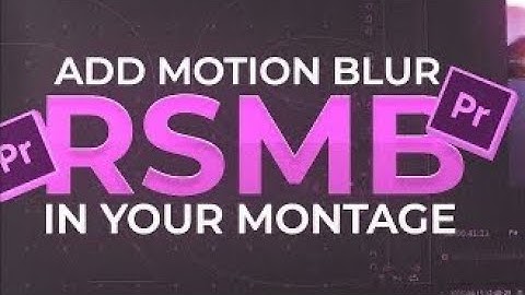 How To Add MOTION BLUR IN VALORANT/PUBG Montage | RSMB Tutorial | Premiere Pro