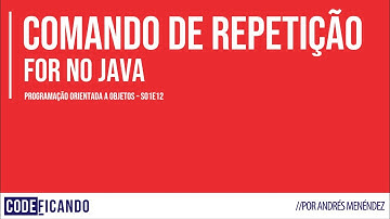 Comando de repetição FOR do Java - POO - s01e12
