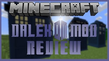 Minecraft MOD REVIEW: DALEK MOD! [1.6.4]