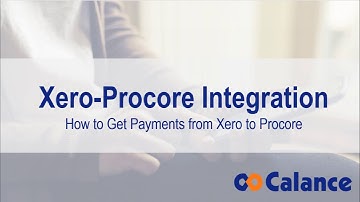 How to Get Payments from Xero to Procore