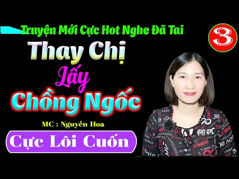 Video [ Tập 3 ] Thay Chị Lấy Chồng Ngốc - Truyện Mới Cực Hót... - youtube