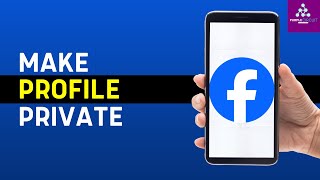 How to Make Facebook Profile Completely Private (2024) Full Guide