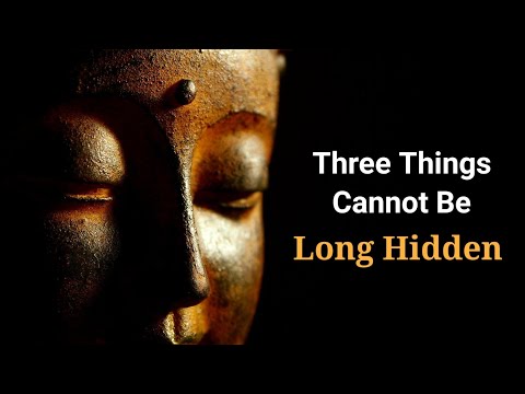 Three Things Cannot Be Long Hidden | Powerful Buddha Quotes | Spiritual Path