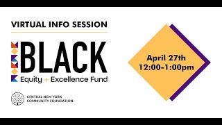 Black Equity & Excellence Fund - Virtual Info Session | 2023