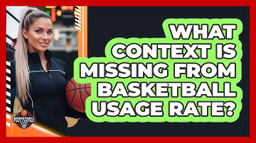 What Context Is Missing From Basketball Usage Rate? - Basketball Stats Central