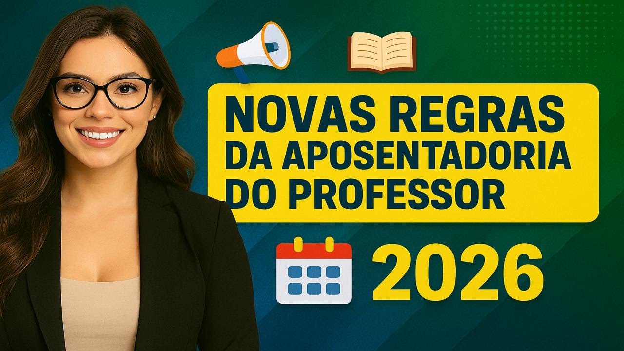 📢 NOVAS REGRAS 📚 DA APOSENTADORIA DO PROFESSOR 👩‍🏫 PARA 2026