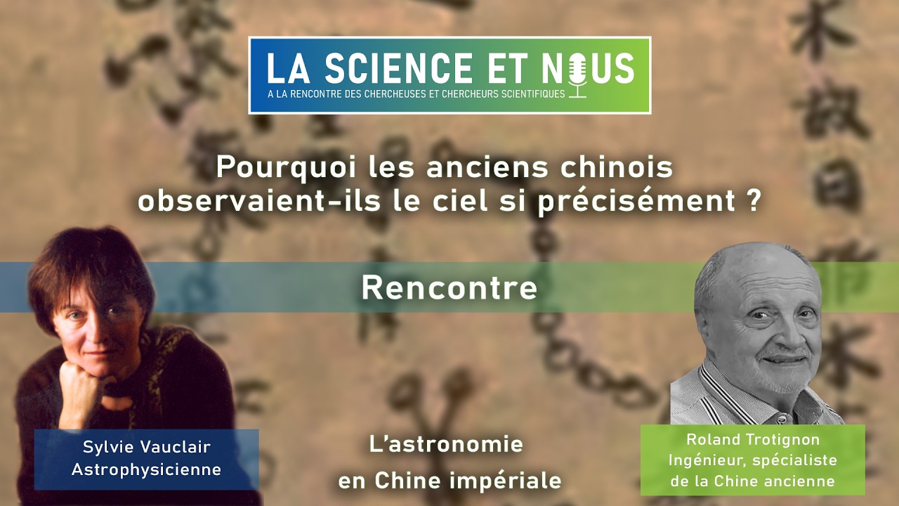 L’astronomie chinoise au temps des grandes dynasties avec Roland Trotignon