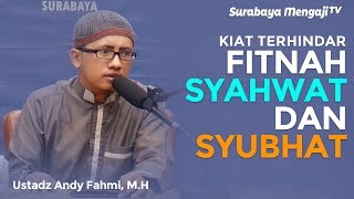 Kiat Terhindar Fitnah Syahwat dan Syubhat - Ustadz Andi Fahmi Lc , M.H