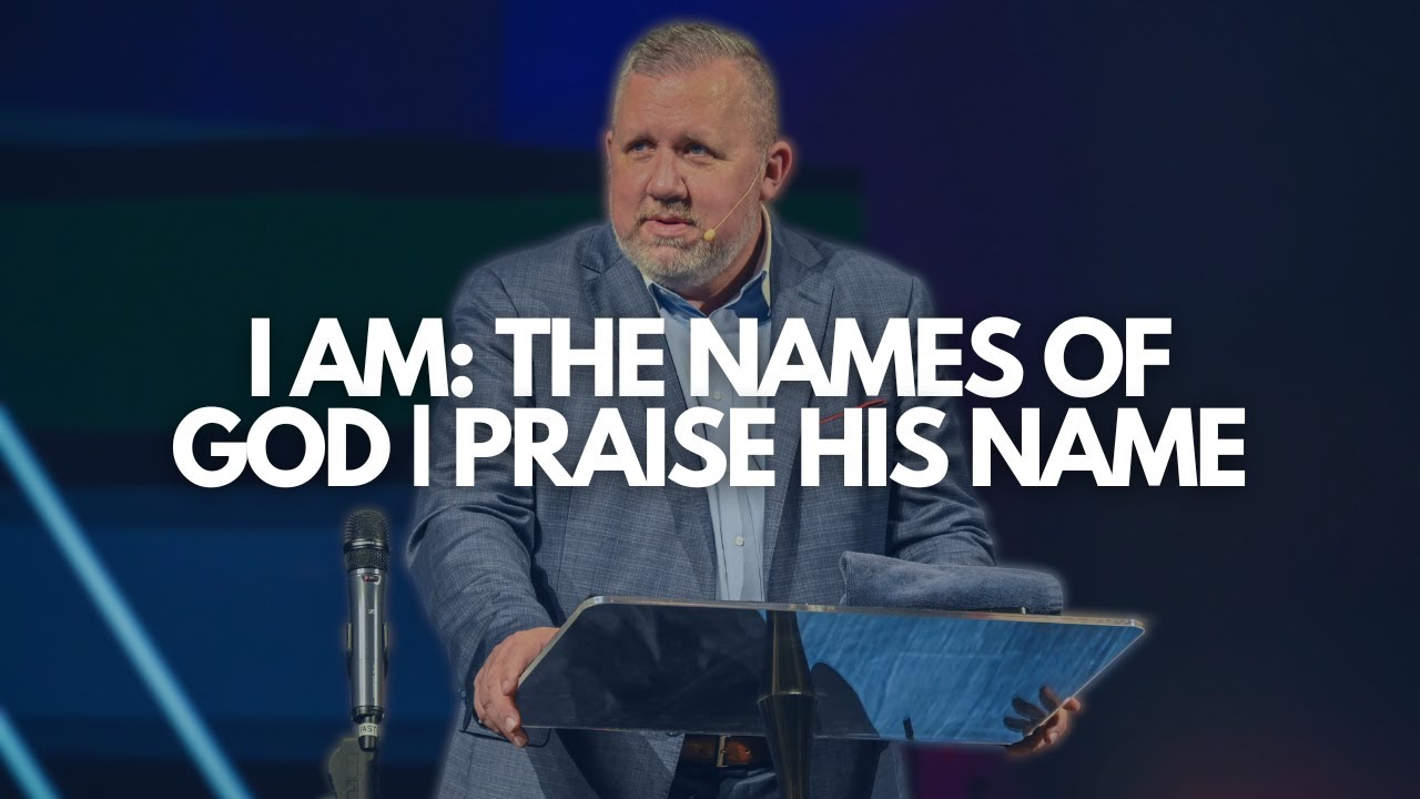 Praise His Name | I Am: The Names of God: Part I | Pastor David Smith ...