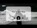 Fire in your kiss💕     #МузыкаНашегоКанала