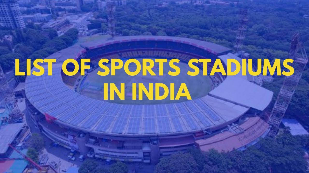 LIST OF SPORTS STADIUMS IN INDIA YouTube