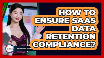 How To Ensure SaaS Data Retention Compliance?