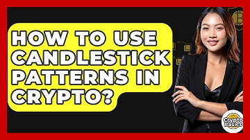 How To Use Candlestick Patterns In Crypto? - CryptoBasics360.com