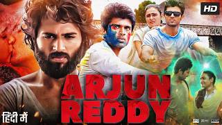 Arjun Reddy Full Movie In Hindi Dubbed | Vijay Deverakonda | Shalini Pandey | New South Movie 2026