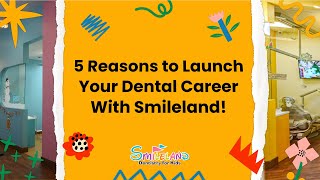 Top 5 Reasons Dental School Graduates Choose Smileland - Now Hiring Dentists
