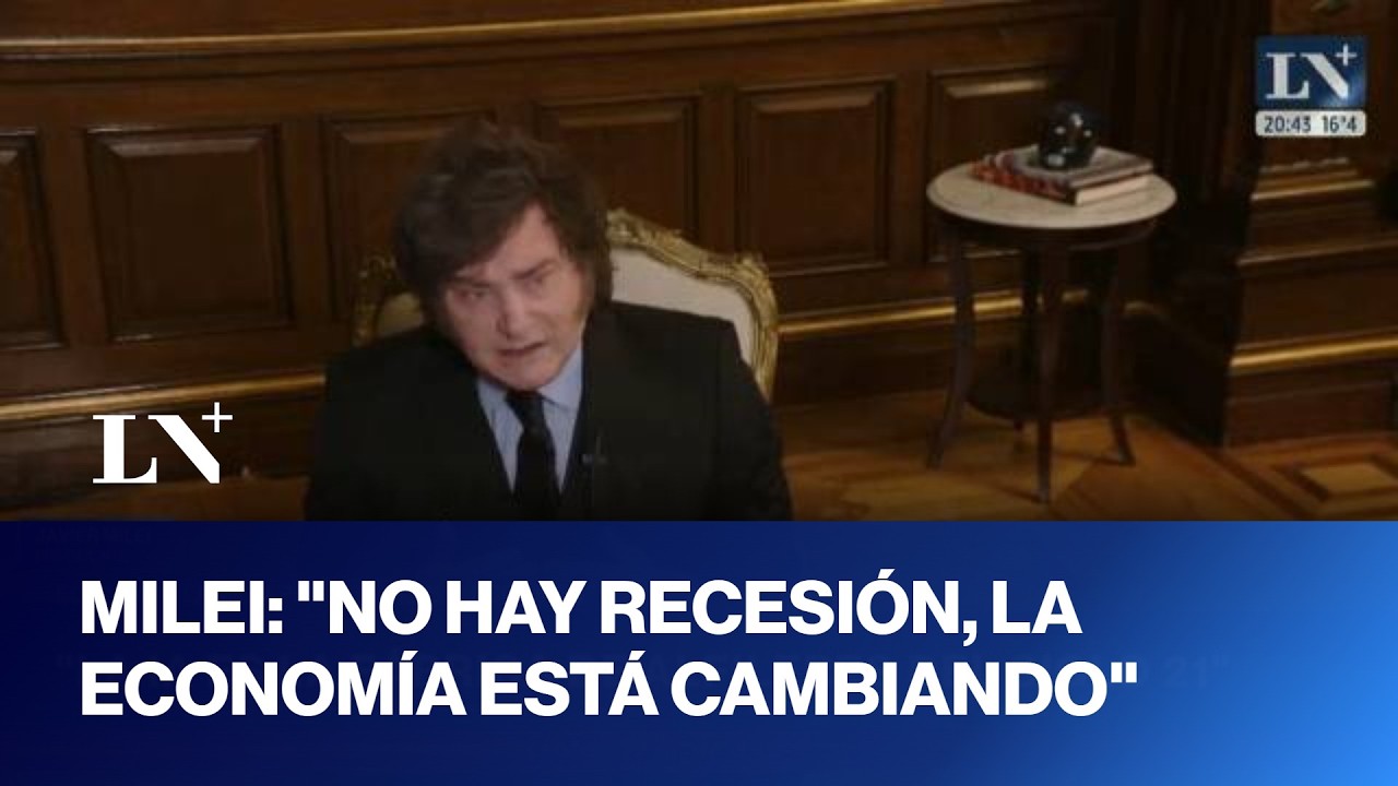 ►Javier Milei descartó una recesión y defendió el rumbo económico