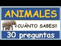 30 PREGUNTAS SOBRE ANIMALES!! ... Cuántas puedes responder?