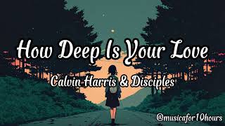 How Deep Is Your Love - Calvin Harris &amp; Disciples 10 HOURS PIANO RELAX
