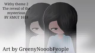 @grinee_5866 Withy Theme v2 (The reveal of the mysterious) BY KMGT 1618