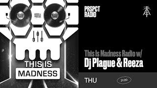 This Is Madness Radio w/ DJ Plague & Reeza