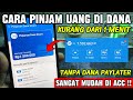Cara Pinjam Uang Di DANA Langsung Cair - Cara Pinjam Saldo Dana Tanpa Dana Paylater 