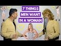 7 Proven Things Men Want in a Woman | Adam LoDolce