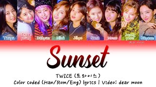 TWICE (트와이스) - SUNSET (Color coded Han/Rom/Eng lyrics)