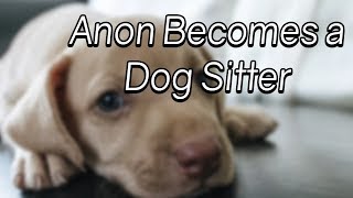 Anon Becomes a Dog Sitter