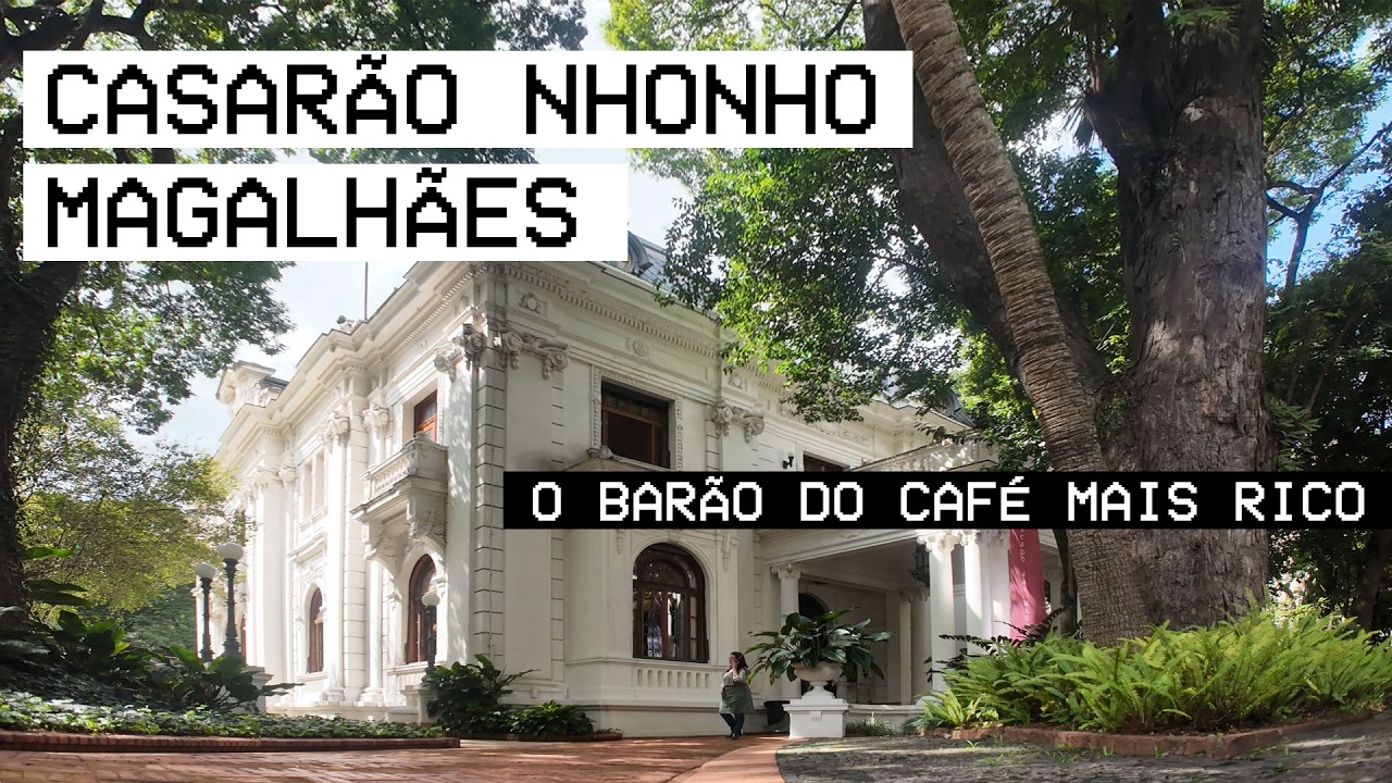 VISITEI O CASARÃO NHONHO MAGALHÃES, O CAFEICULTOR MAIS RICO QUE JÁ EXISTIU | Arquitetura Esquecida