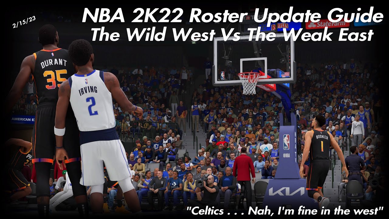 NBA 2K22 Roster Update Guide, The Wild West VS The Weak East. February  15th, 2023. - YouTube