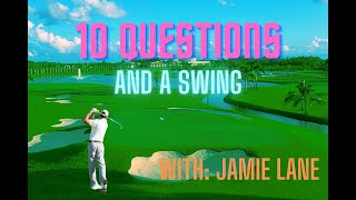 10 QUESTIONS and a SWING Jamie Lane GOLF Dothan AL Let s Talk Golf Sept 2024