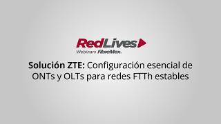 Configuración ZTE GPON: ONTs y OLTs para redes FTTH estables | Webinar completo