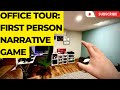 Tour of my office but it’s a first person narrative adventure game