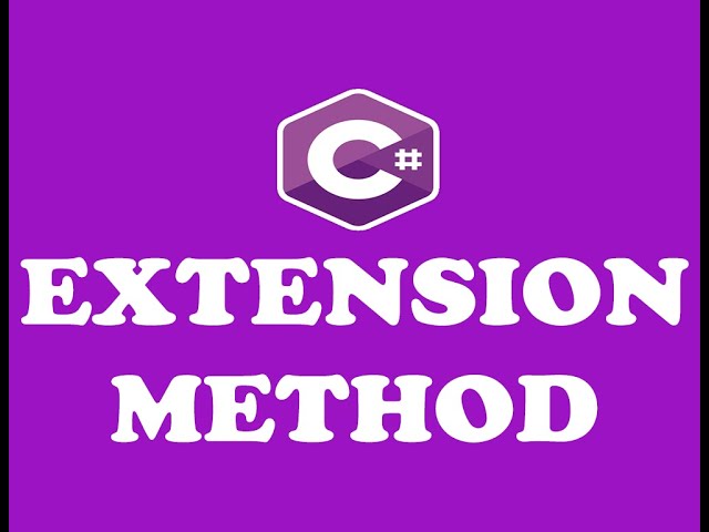 Extension Method in C#. Everything You Need To Learn