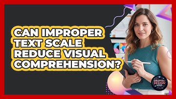 Can Improper Text Scale Reduce Visual Comprehension?