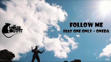 The Mouse Outfit & OneDa Ft OneOnly - Follow Me (Official Music Video)